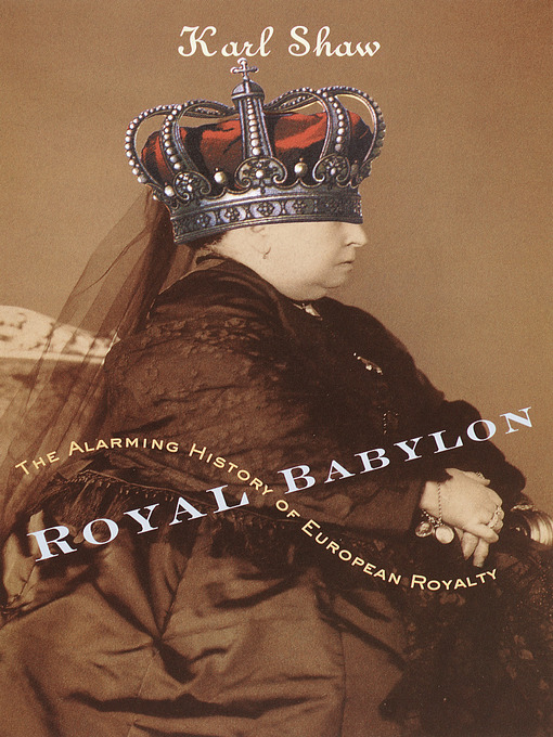Title details for Royal Babylon by Karl Shaw - Available